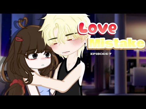 •//Love Mistake//• ~ Episode 7 - A Gacha Series 