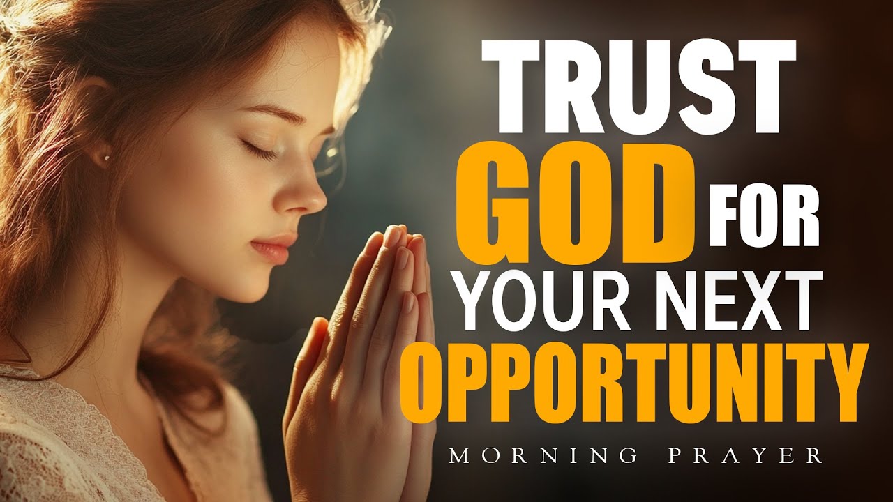 Morning Prayer for Those Seeking a Job | Trust God for Your Next Opportunity | Morning Prayer
