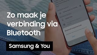 Bluetooth: Hoe maak je verbinding via Bluetooth? | Samsung &amp; You