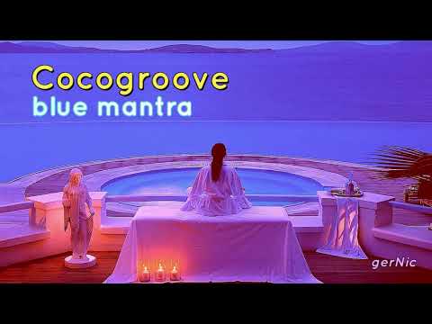 Cocogroove - blue mantra (HQ)