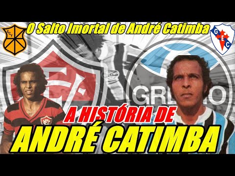 A HISTÓRIA DE "ANDRÉ CATIMBA" E SEU FAMOSO SALTO IMORTAL.
