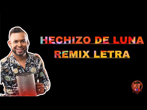 Hechizo de Luna remix (letra)