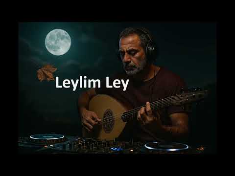 Leylim Ley (in English) [Deep House Style] | From Anatolia With Love
