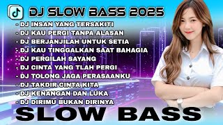Download lagu KUMPULAN DJ SLOW BASS TERBARU 2025 | DJ KAU PERGI TANPA ALASAN 🎵 DJ INSAN YANG TERSAKITI 🎵 VIRAL mp3