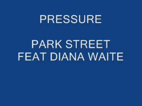 PRESSURE - PARK STREET FEAT DIANA WAITE