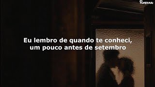 tem sido você desde o dia em que eu te conheci