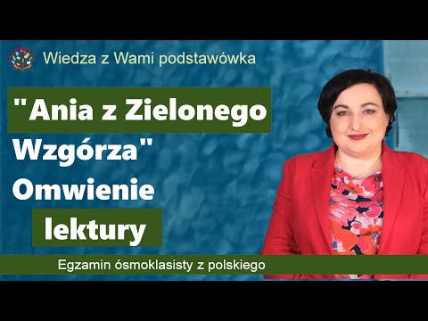 Ania z Zielonego Wzgórza omówienie lektury z podstawówki.