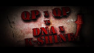QP X QP VS DNA X KSHINE // BLACK ICE CARTEL // CHECKMATE