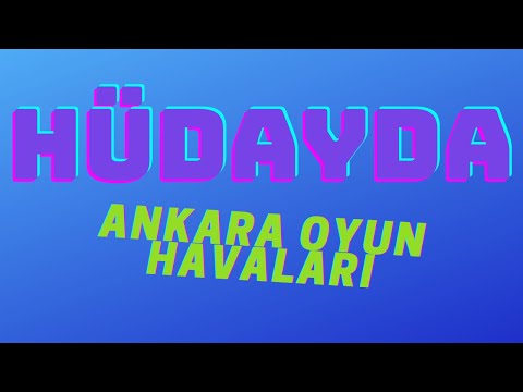 HÜDAYDA ANKARA OYUN HAVASI