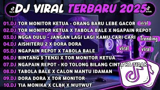 Download lagu DJ TIKTOK TERBARU 2025||DJ ORANG BARU LEBE GACOR🎵DJ TOR MONITOR KETUA X TABOLA BALE X NGAPAIN REPOT mp3