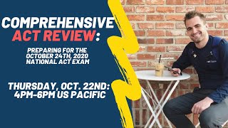 Comprehensive ACT Review and AMA -- October 24th, 2020 National ACT Exam