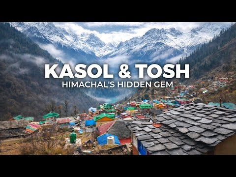 Kasol & Tosh Village : Himachal's Hidden Gem in Parvati Valley