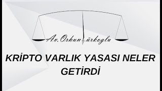 KRİPTO VARLIK YASASI NELER GETİRDİ?