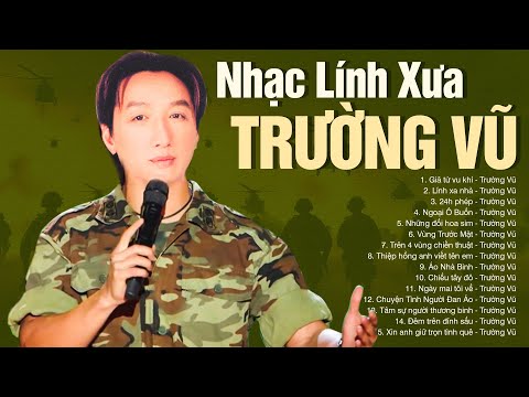 Nhạc Lính Xưa TRƯỜNG VŨ Nghe Muốn KHÓC nức nở - Liên Khúc GIÃ TỪ VŨ KHÍ nức nở con tim