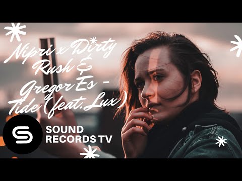 Nipri x Dirty Rush & Gregor Es - Tide (feat. Lux)
