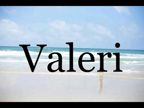 How To Pronounce Valeri🌈🌈🌈🌈🌈🌈Pronunciation Of Valeri