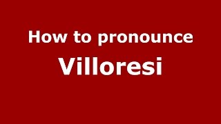 How to pronounce Villoresi