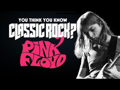 Pink Floyd - You Think You Know Classic Rock?