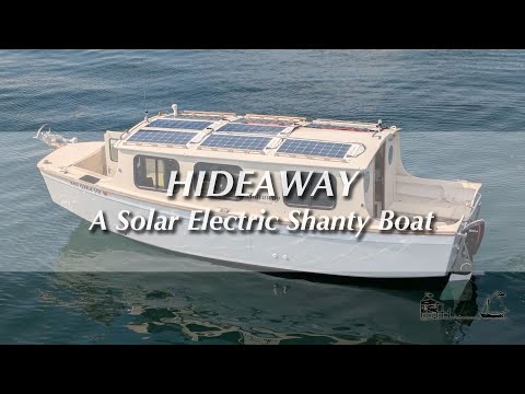 HIDEAWAY – A Solar Electric Shanty Boat | TRAILER | ( Excerpt from full length video)