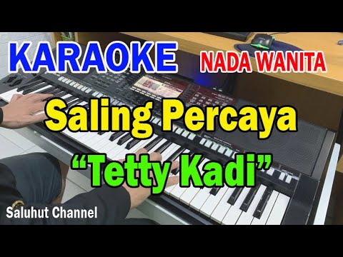 SALING PERCAYA ll KARAOKE NOSTALGIA HD ll TETTY KADI ll NADA WANITA BES=DO