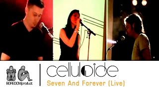 CELLULOIDE - Seven And Forever (Live)