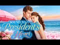 Bound To President S Heart 2025 New Version Drama