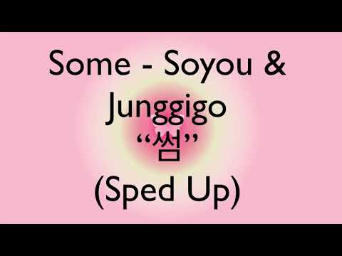 Some - Soyou, Junggigo "썸" (Sped Up)