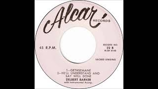 Gethsemane (Carl Smith cover) ~ Delbert Barker (1953) (Beautiful Gospel Number)