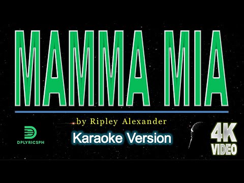 Mamma Mia - Ripley Alexander Karaoke Version