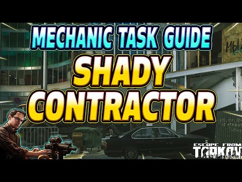 Shady Contractor - Mechanic Task Guide - Escape From Tarkov