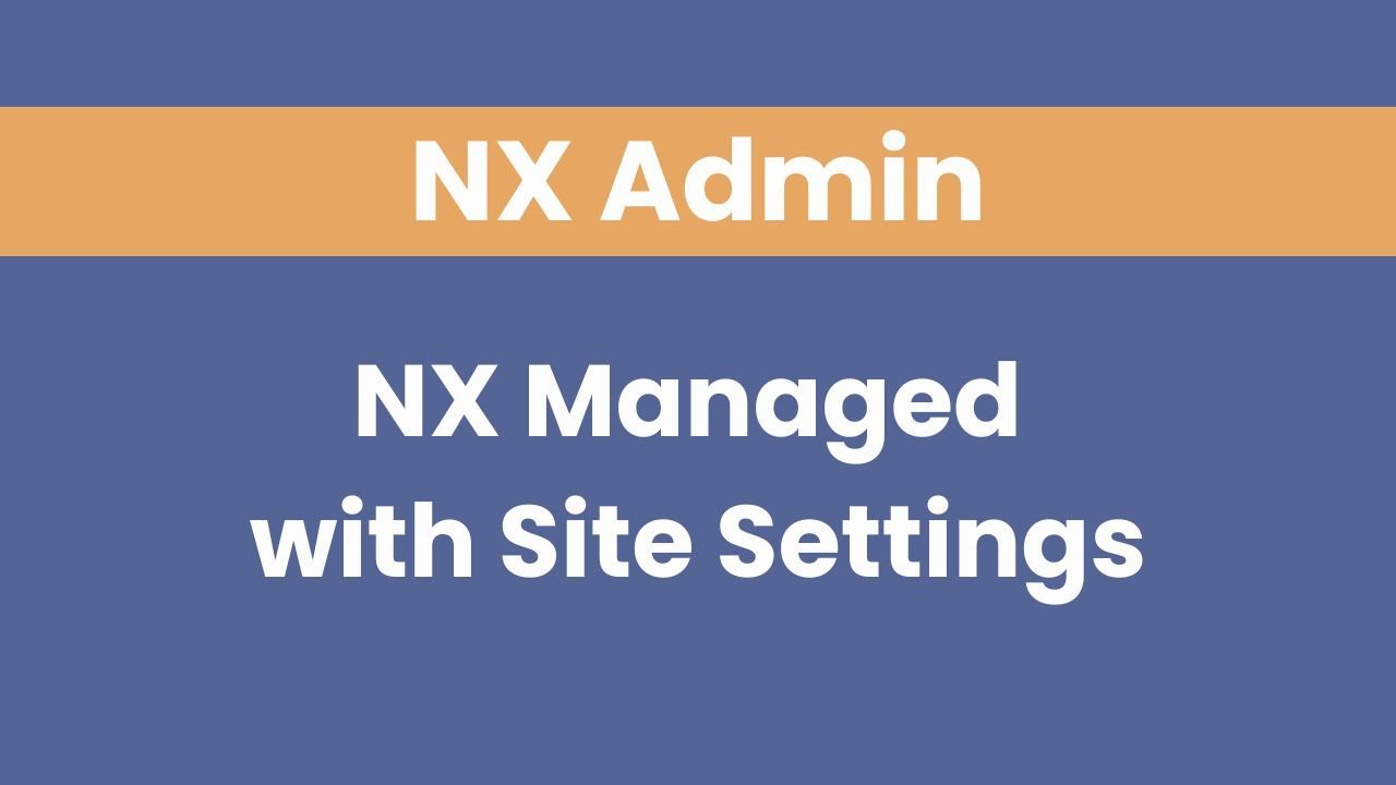 NX Managed with Site Settings