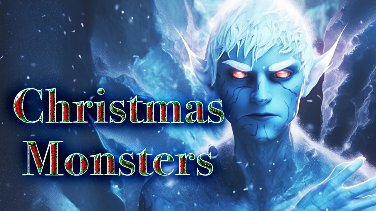 Monsters and Mythical Creatures/Characters from Christmas Legend