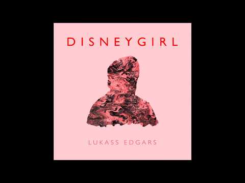 Lukass Edgars - Disney Girl