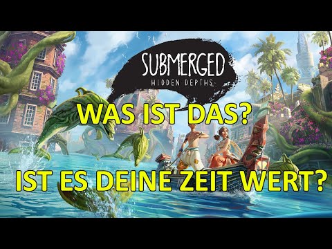 Submerged: Hidden Depths - Was ist das und ist es deine Zeit wert?