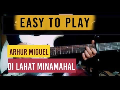 Arthur Miguel - Di Lahat Minamahal- GUITAR CHORDS TUTORIAL