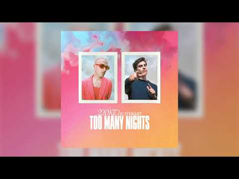 220 Kid, JC Stewart - Too Many Nights