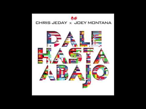 Chris Jeday Ft. Joey Montana - Dale Hasta Abajo