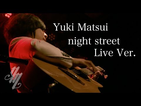 night street Live Ver. (Fingerstyle Guitar) / Yuki Matsui