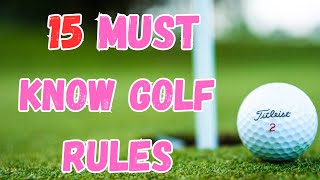 15 MUST KNOW Golf Rules