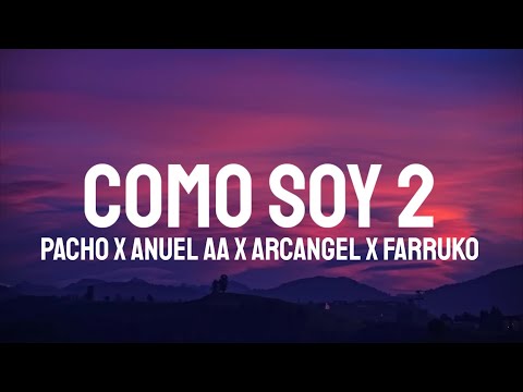 Pacho x Anuel AA x Arcangel x Farruko - Como Soy 2 (Letra/Lyrics)