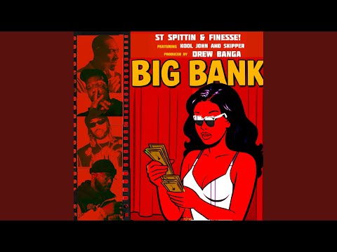 Big Bank (feat. Kool John & Skipper)