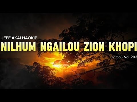 LATHAH No. 203 - NILHUM NGAILOU ZION KHOPI || JEFF AKAI HAOKIP