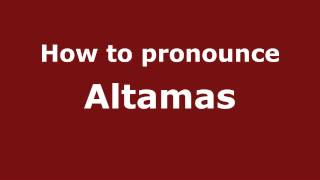 How to pronounce Altamas