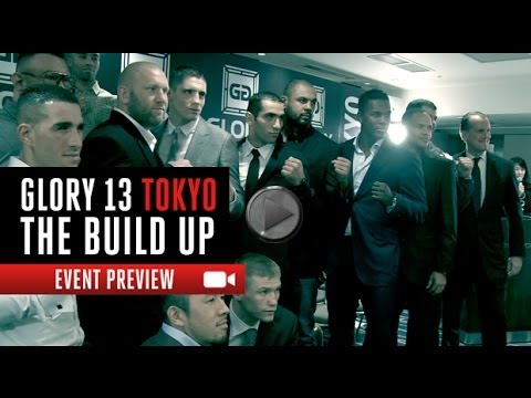 GLORY 13 Tokyo  - The Build Up