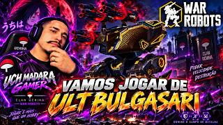 WAR ROBOTS 🎮vamos jogar de ultimate bulgasari🎮    CLAN UCHIHA