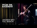 Andrew Bird Set | From The Basement