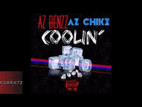 AzBenzz ft. AzChike - Coolin [New 2018]