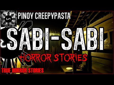 Sabi-Sabi Horror Stories  | True Horror Stories | Pinoy Creepypasta