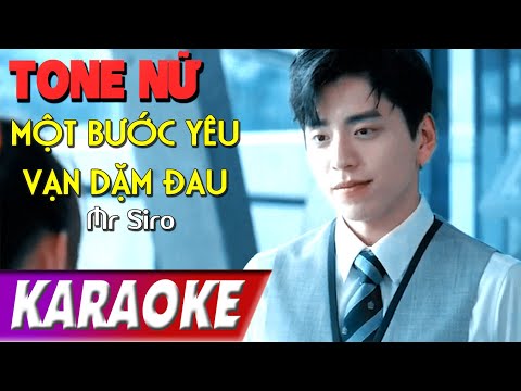TONE NỮ | Một Bước Yêu Vạn Dặm Đau | Mr Siro | Karaoke Lợi Nguyễn