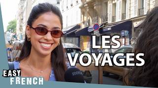 French People Reveal Their Dream Vacation Destinations | Easy French 264